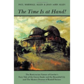 The Time Is at Hand!: The Rosicrucian Nature of Goethe's Fairy Tale of the Green Snake and the Beautiful Lily and the Mystery Dramas of Rudolf Steiner - Paperback