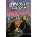Enduring Havoc: Montana Mayhem Book 6 America's New Apocalypse - Paperback