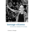 Teenage Citizens: The Political Theories of the Young - Hardcover