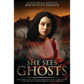 She Sees Ghosts - The Story of a Woman Who Rescues Lost Souls: Part of the Adirondack Spirit Series - Paperback