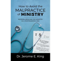 How to Avoid the Malpractice of Ministry: Modern Medicine for Ministry in a Postpandemic Era - Paperback