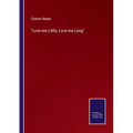 Love me Little, Love me Long - Paperback