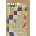 Mattie: A Patchwork Masterpiece - Paperback