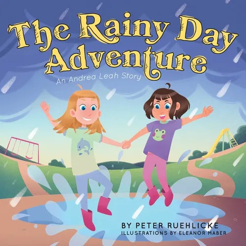 The Rainy Day Adventure: An Andrea Leah Story - Paperback