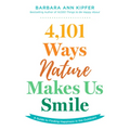 4,101 Ways Nature Makes Us Smile: A Guide to Finding Happiness in the Outdoors - Paperback