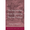 The Interrelation of the Great Awakening and Harvard College - Hardcover