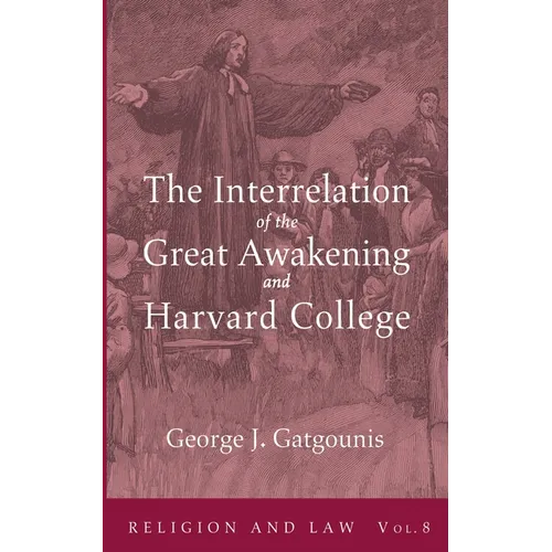 The Interrelation of the Great Awakening and Harvard College - Hardcover