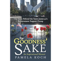 For Goodness' Sake: The Story Behind the Saint James 9/11 Bereavement Support Group - Paperback
