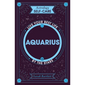 Astrology Self-Care: Aquarius: Live Your Best Life by the Stars - Hardcover