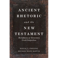Ancient Rhetoric and the New Testament: The Influence of Elementary Greek Composition - Hardcover
