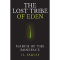 The Lost Tribe of Eden: March of the Boneface - Paperback