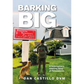 Barking Big: A Veterinarian's Inspiring Story of Perseverance - Hardcover