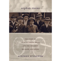 Orphan Trains: The Story of Charles Loring Brace and the Children He Saved and Failed - Paperback