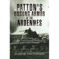 Patton's Unsung Armor of the Ardennes - Hardcover