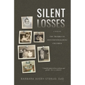 Silent Losses: The Trauma of Institutionalizing Children - Paperback