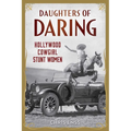 Daughters of Daring: Hollywood Cowgirl Stunt Women - Hardcover