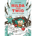 Hilda and Twig: Wake the Ice Man - Hardcover