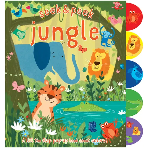 Seek & Peek Jungle: A Lift the Flap Pop-Up Book about Colors! - Hardcover