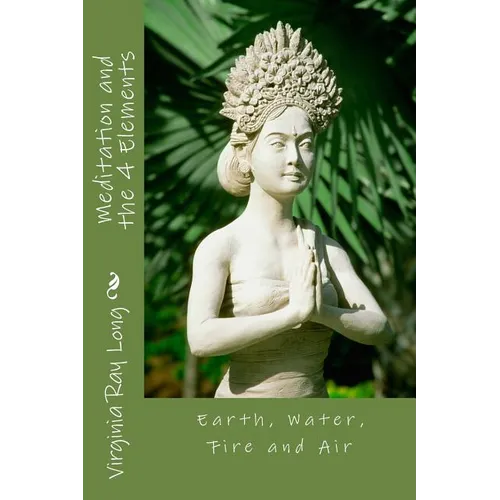 Meditations and the 4 Elements: Earth, Water, Fire and Air - Paperback