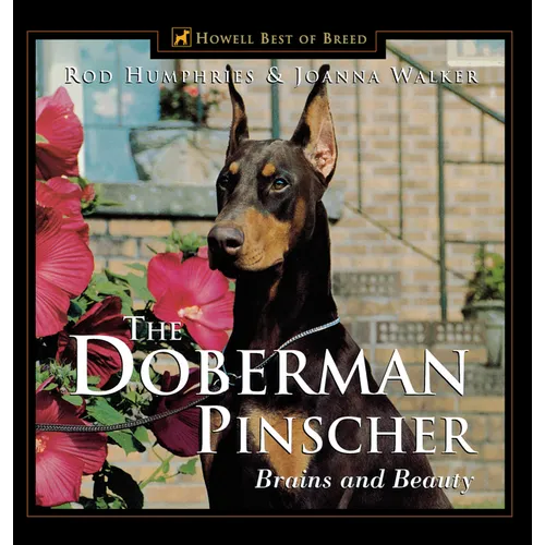 The Doberman Pinscher: Brains and Beauty - Hardcover