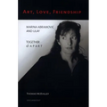 Art, Love, Friendship: Marina Abramovic and Ulay Together & Apart - Hardcover