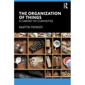The Organization of Things: A Cabinet of Curiosities - Paperback