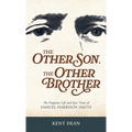 The Other Son, The Other Brother: The Forgotten Life and Epic Times of Samuel Harrison Smith - Hardcover