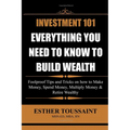 Investment 101: Everything You Need to Know to Build Wealth - Paperback