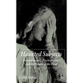 Haunted Subjects: Deconstruction, Psychoanalysis and the Return of the Dead - Hardcover
