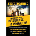 Expert Profiles Volume 1: Conversations with Influencers & Innovators - Paperback