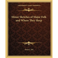 Minor Sketches of Major Folk and Where They Sleep - Paperback