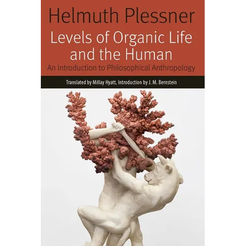 Levels of Organic Life and the Human: An Introduction to Philosophical Anthropology - Paperback