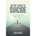 On the Verge of Suicide: Presence of Happiness is Felt in its Absence - Paperback
