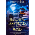 Banshees, Boomboxes, and Bones: A Bewitcher's Beach Paranormal Cozy Mystery #4 - Paperback