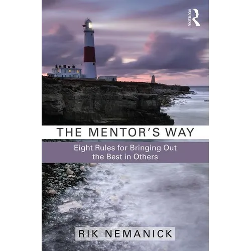 The Mentor's Way: Eight Rules for Bringing Out the Best in Others - Paperback