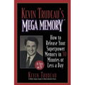 Kevin Trudeau's Mega Memory: How to Release Your Superpower Memory in 30 Minutes or Less a Day - Paperback