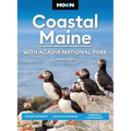 Moon Coastal Maine: With Acadia National Park: Seaside Getaways, Sailing & Kayaking, Lobster & Lighthouses - Paperback