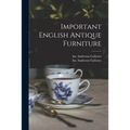 Important English Antique Furniture - Paperback