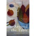 Around the Table: 52 Essays on Food and Life - Hardcover