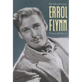 Errol Flynn: The Life and Career - Paperback