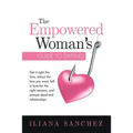 The Empowered Woman's Guide To Dating: Get it right this time, attract the love you want, fall in love for the right reasons, and prevent dead-end rel - Paperback