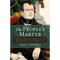 The People's Martyr: Thomas Wilson Dorr and His 1842 Rhode Island Rebellion - Paperback