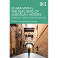 Re-imagining the Teaching of European History: Promoting Civic Education and Historical Consciousness - Paperback
