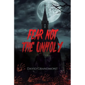 Fear Not the Unholy - Paperback