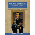 What Would Machiavelli Do?: The Ends Justify the Meanness - Paperback