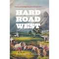 Hard Road West: History and Geology along the Gold Rush Trail - Paperback