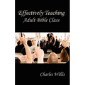 Effectively Teaching Adult Bible Class - Paperback
