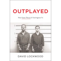 Outplayed: How Game Theory Is Used Against Us - Hardcover