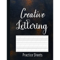 Creative Lettering Practice Sheets: Practice Sheets for Creative Calligraphy Writing, A to Z Hand Lettering Tracing Pages for Kids & Starter - Paperback