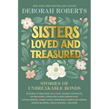 Sisters Loved and Treasured: Stories of Unbreakable Bonds - Hardcover